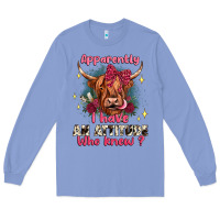 Colony Blue apparently i have an attitude who knew Long Sleeve Tee - JahusDesignShop