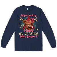 Navy apparently i have an attitude who knew Long Sleeve Tee - JahusDesignShop