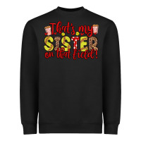 Black that s my sister on that field Heavyweight Sweatshirt - Zillion Design Studio
