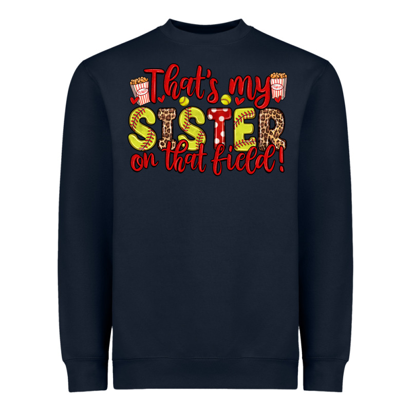 That S My Sister On That Field Heavyweight Sweatshirt by Zillion Design Studio | Teevron