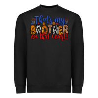Black that s my brother on that field Heavyweight Sweatshirt - Zillion Design Studio