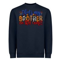 Navy that s my brother on that field Heavyweight Sweatshirt - Zillion Design Studio