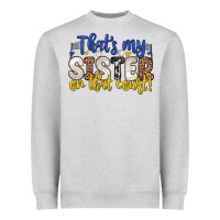 Heather Grey that s my sister on that court Heavyweight Sweatshirt - Zillion Design Studio