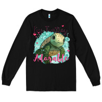 Black i'm turtley adorable Long Sleeve Tee - JahusDesignShop