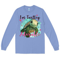 Colony Blue i'm turtley adorable Long Sleeve Tee - JahusDesignShop