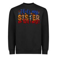 Black that s my sister on that court Heavyweight Sweatshirt - Zillion Design Studio
