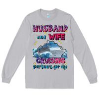 Husband And Wife Cruising Partners For Life Long Sleeve Tee | Teevron