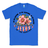 True Royal there was jesus Classic Tee - JahusDesignShop
