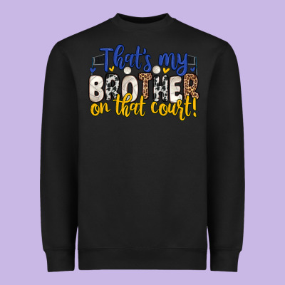 That S My Brother On That Court Heavyweight Sweatshirt Designed By Zillion Design Studio