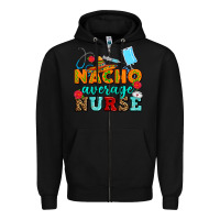Black nacho average nurse Zipper Hoodie - AdoDesignShop