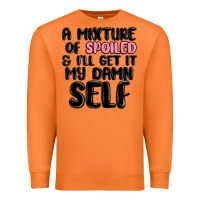 Carrot a mixture of spoiled and ill get it my damn self Premium Sweatshirt - MaliasSmallBusiness