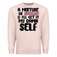 Pale Pink a mixture of spoiled and ill get it my damn self Premium Sweatshirt - MaliasSmallBusiness
