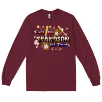 Burgundy that's my grandson out there baseball Long Sleeve Tee - JahusDesignShop