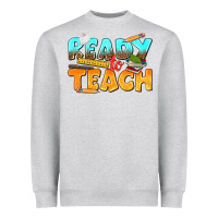 Heather Grey ready to teach Heavyweight Sweatshirt - texasbilliewilder