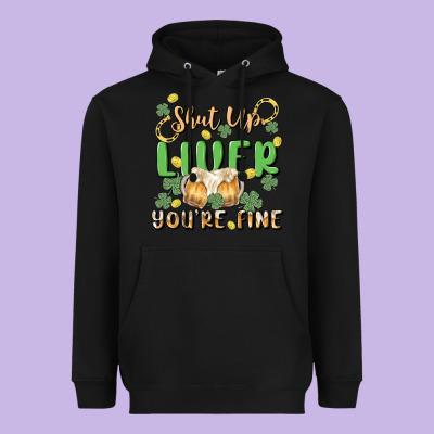 Shut Up Liver You're Fine Heavyweight Hoodie Designed By Maliassmallbusiness