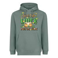 Sage shut up liver you're fine Heavyweight Hoodie - MaliasSmallBusiness