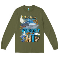 Army Green this week we don't give a ship Long Sleeve Tee - JahusDesignShop