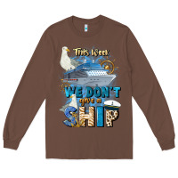 Chestnut this week we don't give a ship Long Sleeve Tee - JahusDesignShop