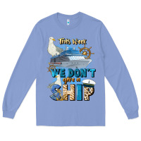 Colony Blue this week we don't give a ship Long Sleeve Tee - JahusDesignShop