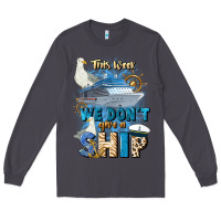 Smoke this week we don't give a ship Long Sleeve Tee - JahusDesignShop