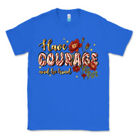 True Royal have courage and be kind Classic Tee - JahusDesignShop