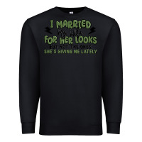Black i married my wife for her looks Premium Sweatshirt - MaliasSmallBusiness