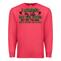 Cardinal i married my wife for her looks Premium Sweatshirt - MaliasSmallBusiness