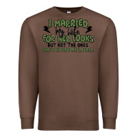Chestnut i married my wife for her looks Premium Sweatshirt - MaliasSmallBusiness