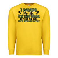 Lemon i married my wife for her looks Premium Sweatshirt - MaliasSmallBusiness