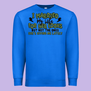 I Married My Wife For Her Looks Premium Sweatshirt Designed By Maliassmallbusiness