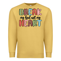 Antique Gold break my bed not my heart Premium Sweatshirt - MaliasSmallBusiness