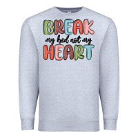 Heather Grey break my bed not my heart Premium Sweatshirt - MaliasSmallBusiness