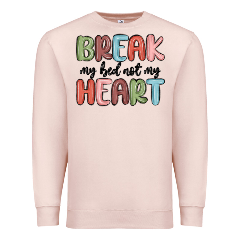 Break My Bed Not My Heart Premium Sweatshirt by MaliasSmallBusiness | Teevron