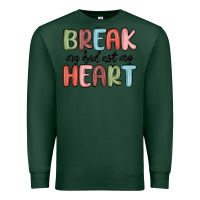 Sports Green break my bed not my heart Premium Sweatshirt - MaliasSmallBusiness