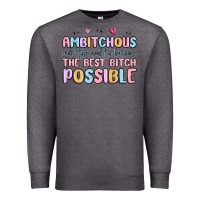 Charcoal Heather ambitchous (adj.) the need to become the best bitc Premium Sweatshirt - MaliasSmallBusiness