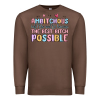Chestnut ambitchous (adj.) the need to become the best bitc Premium Sweatshirt - MaliasSmallBusiness