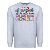 Heather Grey ambitchous (adj.) the need to become the best bitc Premium Sweatshirt - MaliasSmallBusiness