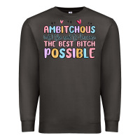 Smoke ambitchous (adj.) the need to become the best bitc Premium Sweatshirt - MaliasSmallBusiness