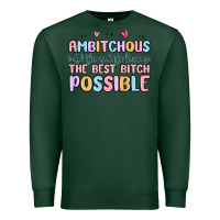 Ambitchous (adj.) The Need To Become The Best Bitc Premium Sweatshirt | Teevron