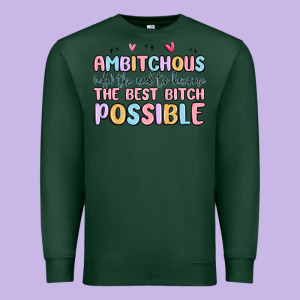 Ambitchous (adj.) The Need To Become The Best Bitc Premium Sweatshirt Designed By Maliassmallbusiness