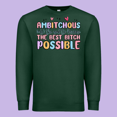 Ambitchous (adj.) The Need To Become The Best Bitc Premium Sweatshirt Designed By Maliassmallbusiness