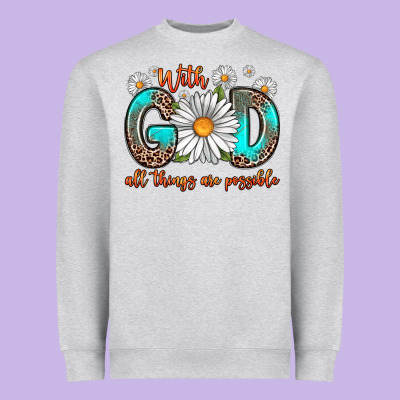 With God All Things Are Possible Daisy Heavyweight Sweatshirt Designed By Zillion Design Studio