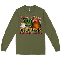 Army Green i can buy myself chickens i can hatch my own eggs Long Sleeve Tee - JahusDesignShop