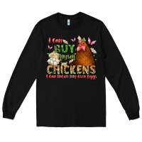 Black i can buy myself chickens i can hatch my own eggs Long Sleeve Tee - JahusDesignShop
