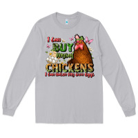 Moon Dust i can buy myself chickens i can hatch my own eggs Long Sleeve Tee - JahusDesignShop