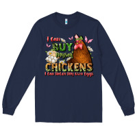 Navy i can buy myself chickens i can hatch my own eggs Long Sleeve Tee - JahusDesignShop