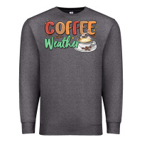 Coffee Weather Premium Sweatshirt | Teevron