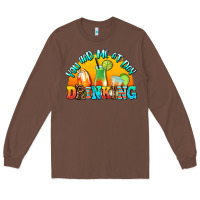 Chestnut you  had me at day drınkıng Long Sleeve Tee - AdoDesignShop