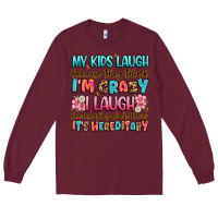 Burgundy my kids laugh because they think i'm crazy Long Sleeve Tee - JahusDesignShop