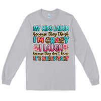 Moon Dust my kids laugh because they think i'm crazy Long Sleeve Tee - JahusDesignShop